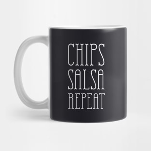 Chips Salsa Repeat - Funny T Shirt Mug